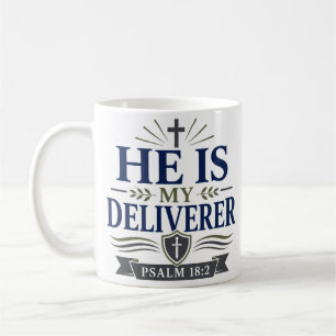 He Is My Deliverer Daily Faith Quote Coffee Mug