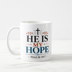 He Is My Hope Inspiring Bible Verse Quote Coffee Mug