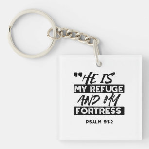 He Is My Refuge and My Fortress – Psalm 91:2 Bible Key Ring