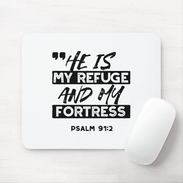 He Is My Refuge and My Fortress – Psalm 91:2 Bible Mouse Mat (With Mouse)