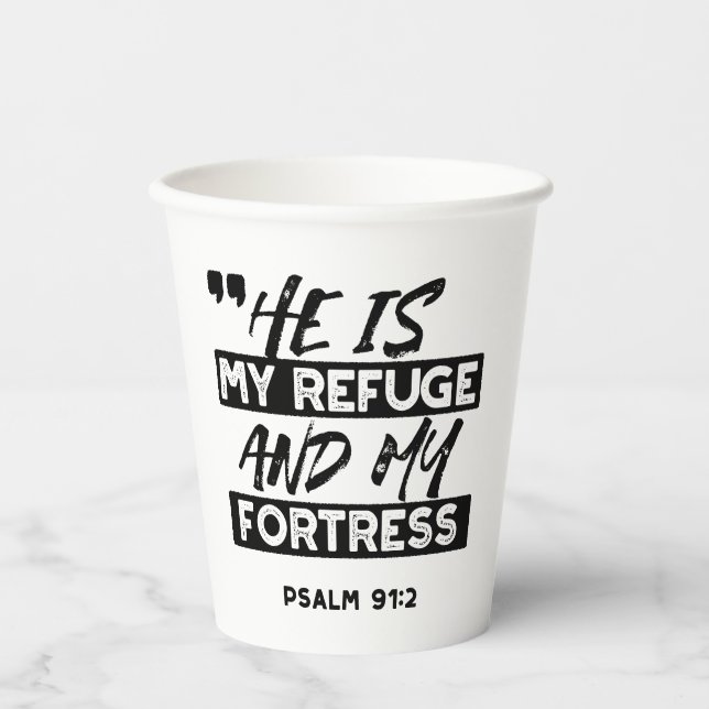 He Is My Refuge and My Fortress – Psalm 91:2 Bible Paper Cups (Front)
