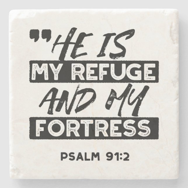 He Is My Refuge and My Fortress – Psalm 91:2 Bible Stone Coaster (Front)
