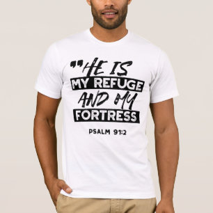 He Is My Refuge and My Fortress – Psalm 91:2 Bible T-Shirt