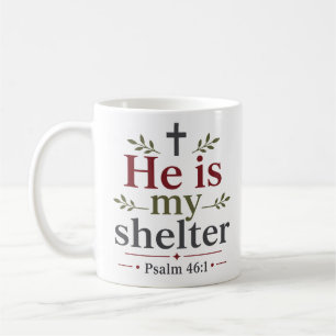 He Is My Shelter Inspiring Biblical Truth Quote Coffee Mug