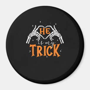 He Is My Trick Heart Skeleton Hand Couple Happy Ha Magnet