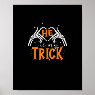 He Is My Trick Heart Skeleton Hand Couple Happy Ha Poster