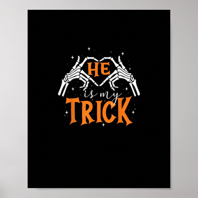 He Is My Trick Heart Skeleton Hand Couple Happy Ha Poster (Front)