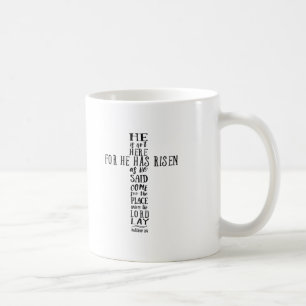 He is Not Here for He has Risen as He Said Coffee Mug
