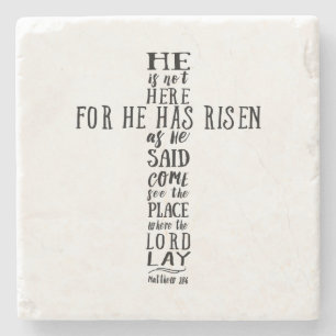 He is Not Here for He has Risen as He Said Stone Coaster