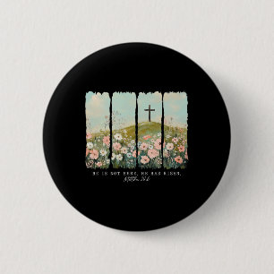 He Is Not Here He Has Risen 1 6 Cm Round Badge