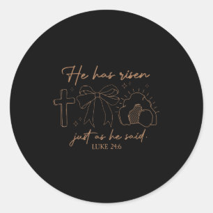He Is Not Here He Has Risen Christian Cross Jesus Classic Round Sticker
