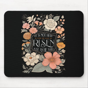 He Is Not Here He Has Risen Christian Jesus Floral Mouse Mat