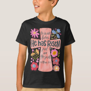 He Is Not Here He Has Risen Christian Jesus Floral T-Shirt