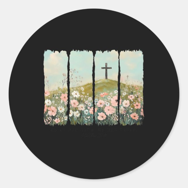 He Is Not Here He Has Risen  Classic Round Sticker (Front)