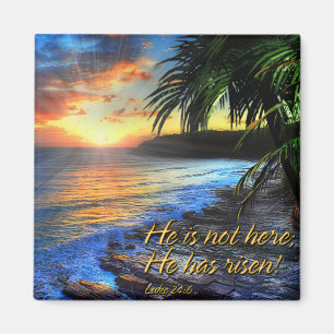 He is not here; He has risen Magnet