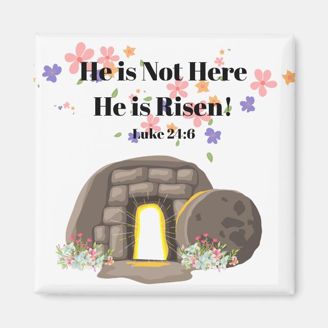 He is Not Here He is Risen Magnet (Front)