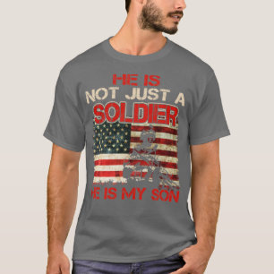 he is not just a soldier he is my son American fla T-Shirt