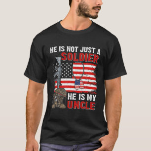 He Is Not Just A Soldier He Is My Uncle Funny Fami T-Shirt