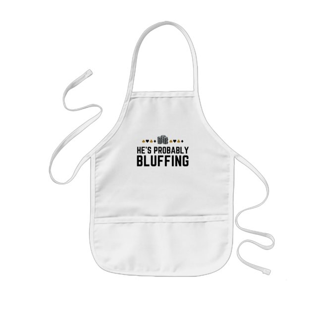 He is Probably Bluffing Matching Casino Poker Gift Kids Apron (Front)