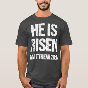 He Is Risen Bible Scripture Verse Christian T-Shirt