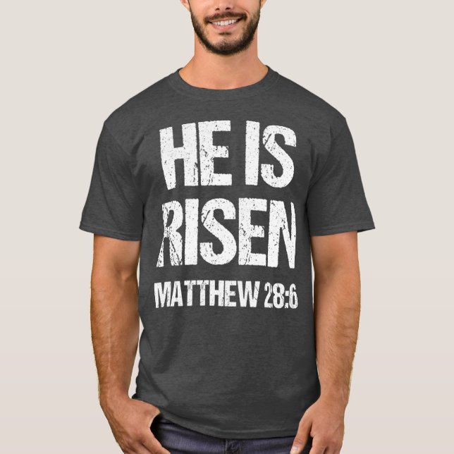 He Is Risen   Bible Scripture Verse Christian T-Shirt (Front)