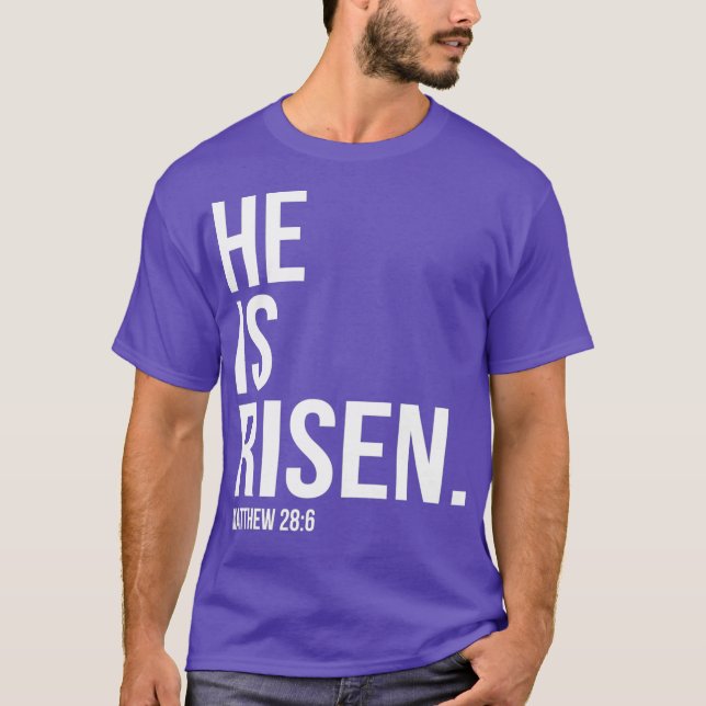 He Is Risen Bible Scripture Verse Christian T-Shirt (Front)
