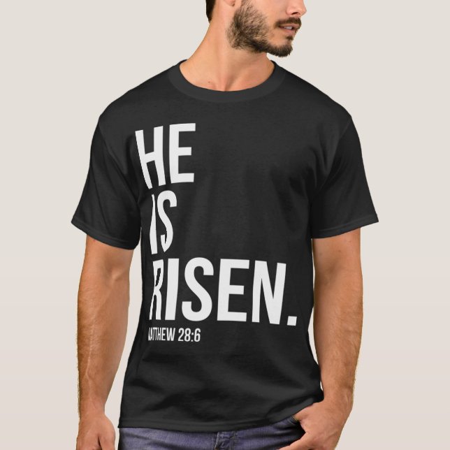 He Is Risen Bible Scripture Verse Christian T-Shirt (Front)