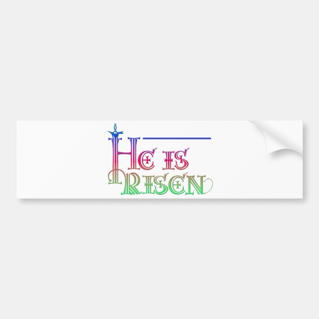 He is Risen Bumper Sticker (Front)