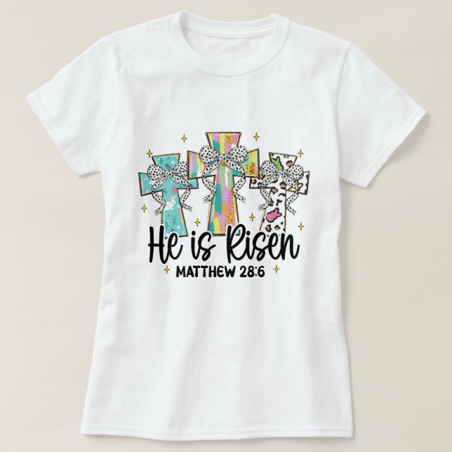 He is Risen Christian Easter Bible Verse T-Shirt (Design Front)