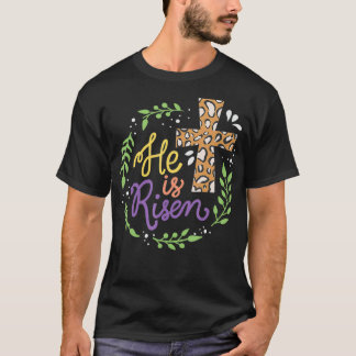 He is Risen Christian Easter Happy Easter Day  T-Shirt