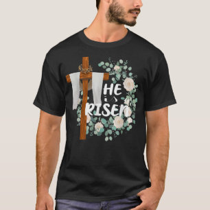 He Is Risen Christian Easter Jesus T-Shirt