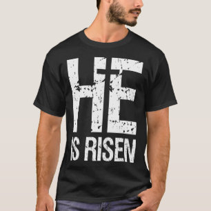 He Is Risen - Christian Faith Jesus Christ Easter T-Shirt