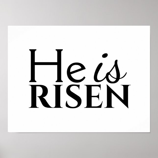 He Is Risen Christian Quote Saying Black White Poster (Front)