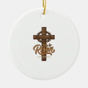 He Is Risen Cross Crown of Thorns Christian Shirt_ Ceramic Tree Decoration