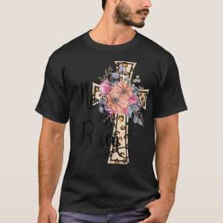 He Is Risen Cute Jesus Christian Teen Girls Mom Ea T-Shirt