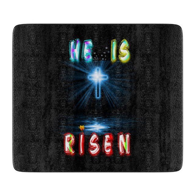 He Is Risen Cutting Board (Front)