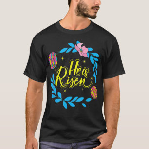He Is Risen Easter Day Jesus Religious Christian B T-Shirt
