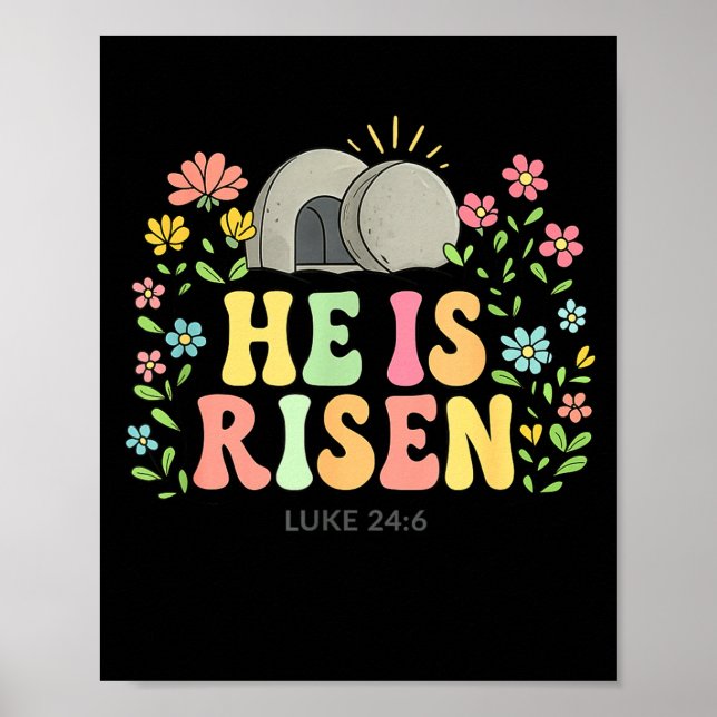He is Risen Easter Floral Jesus Empty Tomb Verse Poster (Front)