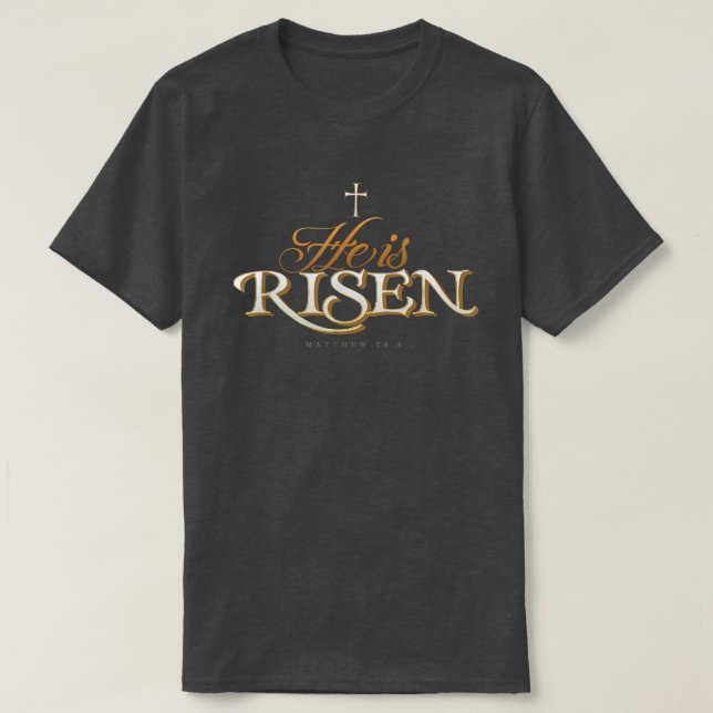 He Is Risen  Easter Jesus T-Shirt (Design Front)