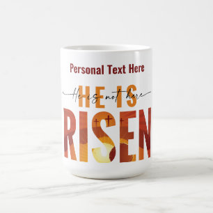 He Is Risen Faith Personalised Text Coffee Mug