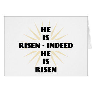 He Is Risen - Indeed He Is Risen