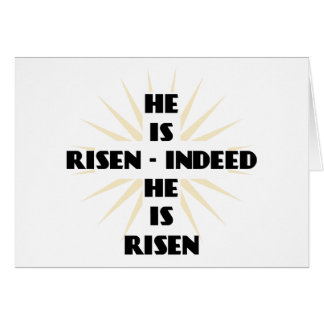 He Is Risen - Indeed He Is Risen