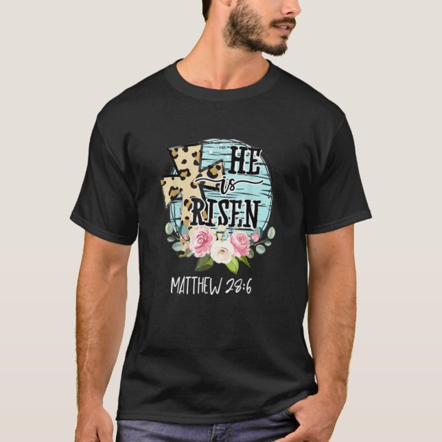 He Is Risen Jesus Christian Happy Easter Floral Wr T-Shirt (Front)