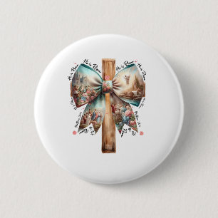 He Is Risen Jesus Coquette Bow Easter Cross Women 6 Cm Round Badge