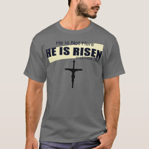 He Is Risen Jesus Flower Holy Week Christian Easte T-Shirt