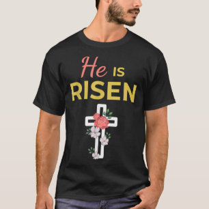 He Is Risen Jesus Happy Easter Cross Christian Fai T-Shirt