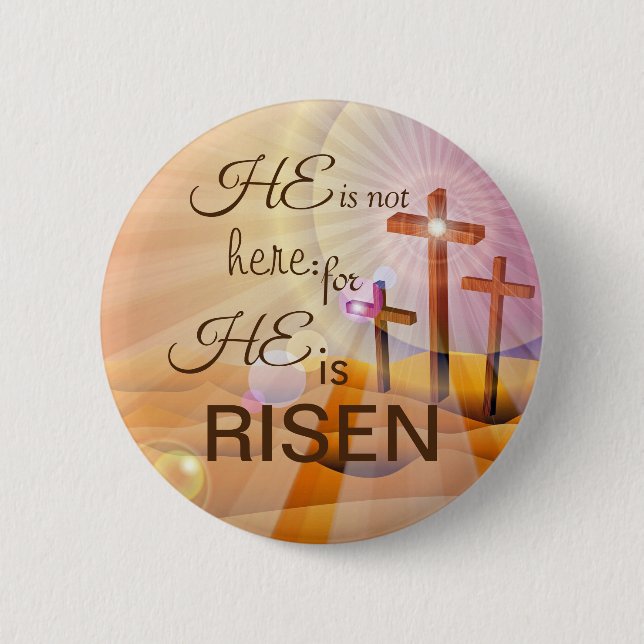 He is Risen Jesus Pin Custom Size Button (Front)