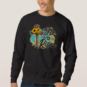 He Is Risen Leopard Rainbow Christian Jesus Happy Sweatshirt