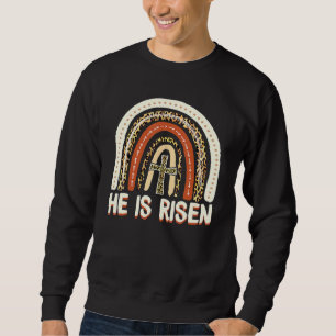He Is Risen Leopard Rainbow Christian Jesus Happy Sweatshirt