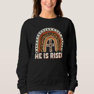 He Is Risen Leopard Rainbow Christian Jesus Happy Sweatshirt